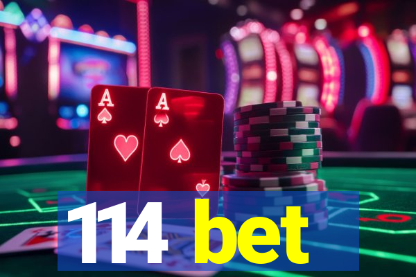 114 bet